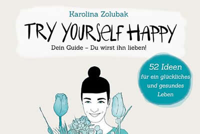 Inspiration und Selbstliebe-cover-Try-Yourself-Happy-Kamphausen-Karolina-Zolubak