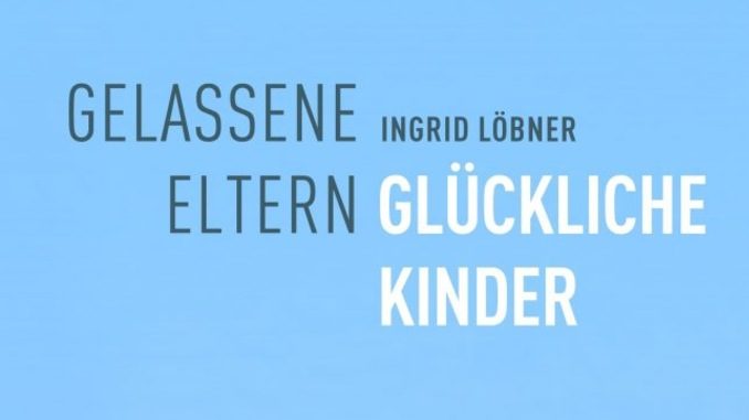 678-381-gelassene-eltern-glueckliche-kinder-loebner-kamphausen gelassene-eltern-glueckliche-kinder-loebner-kamphausen