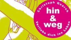 cover-hin-und-weg-Verliebe-dich-ins-Leben-Christoph-Quarch-kamphausen