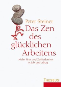 cover-Das-Zen-des-gluecklichen-Arbeitens-Peter-Steiner-kamphausen