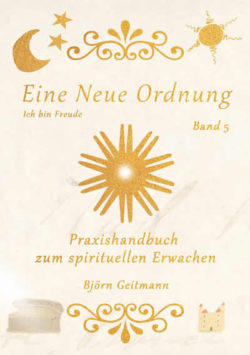Eine Neue Ordnung - Praxishandbuch zum spirituellen Erwachen von Björn Geitmann spirituelles Buch