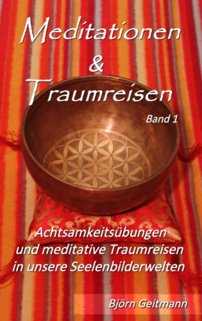 bjoern-geitmann-Band-1-Meditationen-und-Traumreisen  Gefühle fühlen