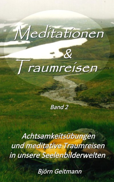 bjoern-geitmann-Band-2-Meditationen-und-Traumreisen Achtsamkeit und Selbstliebe