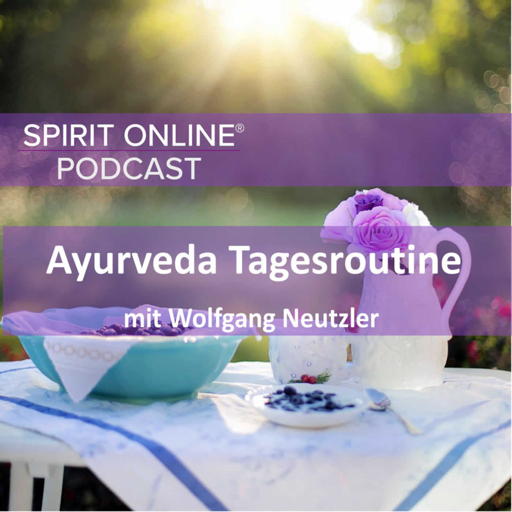 Podcast Ayurveda Routine Wolfgang Neutzler 25-08-2022