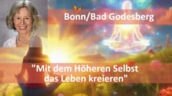 Mit dem Höheren Selbst das Leben kreieren Live in Bonn Bad Godesberg Barbara Bessen