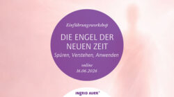 Ingrid Auer Online Einführungsworkshop ENGEL DER NEUEN ZEIT Juni 2026